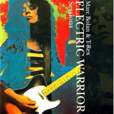 MARC BOLAN & T-REX Electric Warrior Sessions (Burning Airlines – PILOT004) UK 1996 compilation CD (Classic Rock, Glam)
